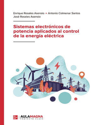 cover image of Sistemas electrónicos de potencia aplicados al control de la energía eléctrica